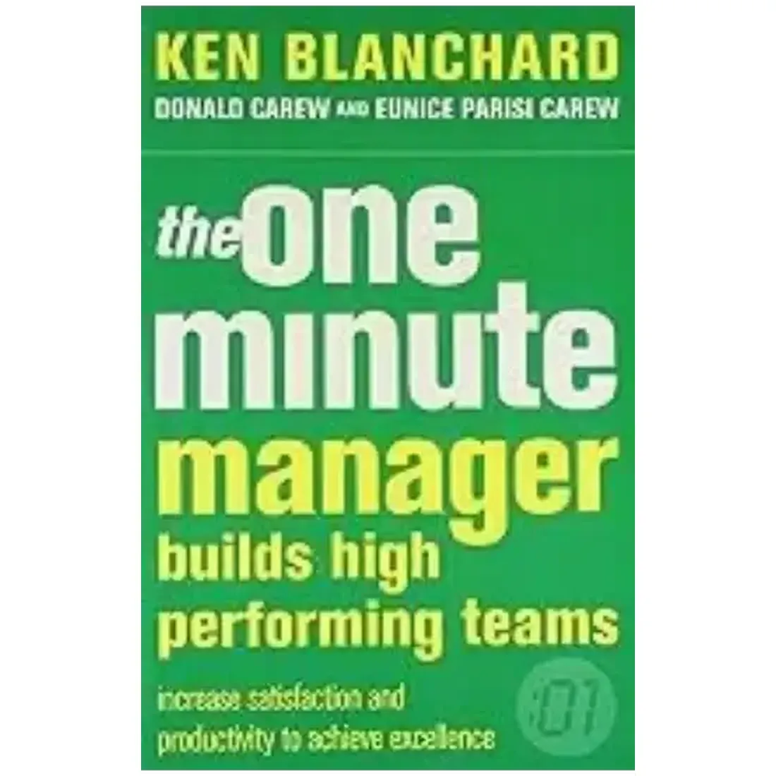 THE ONE MINUTE MANAGER BUILDS HIGH PERFORMING TEAMS