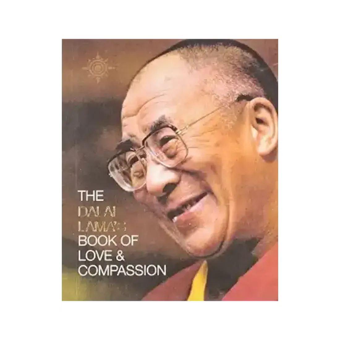 THE DALAI LAMAS BOOK OF LOVE AND COMPASSION