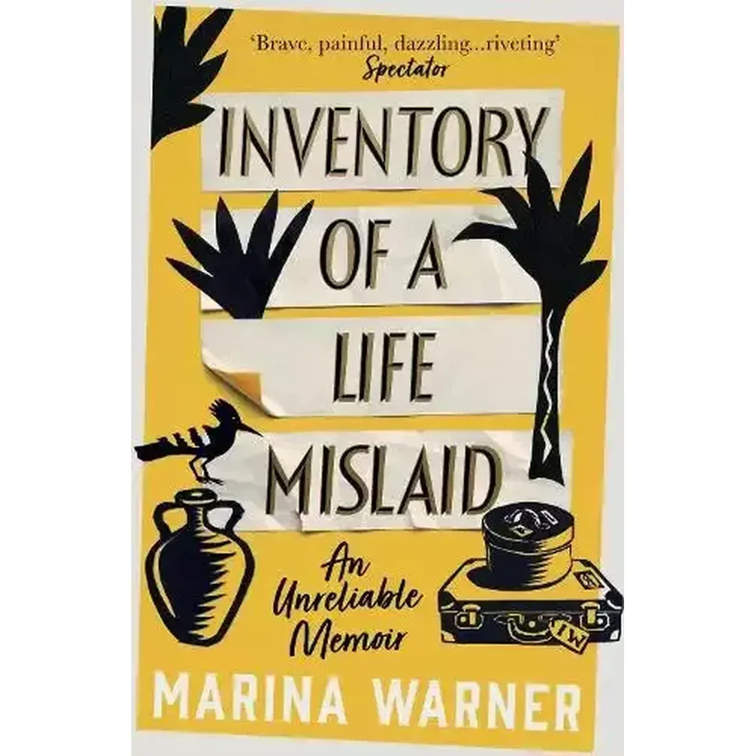 INVENTORY OF A LIFE MISLAID: An Unreliable Memoir