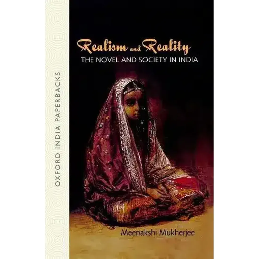 REALISM AND REALITY: THE NOVEL AND SOCIETY IN INDIA