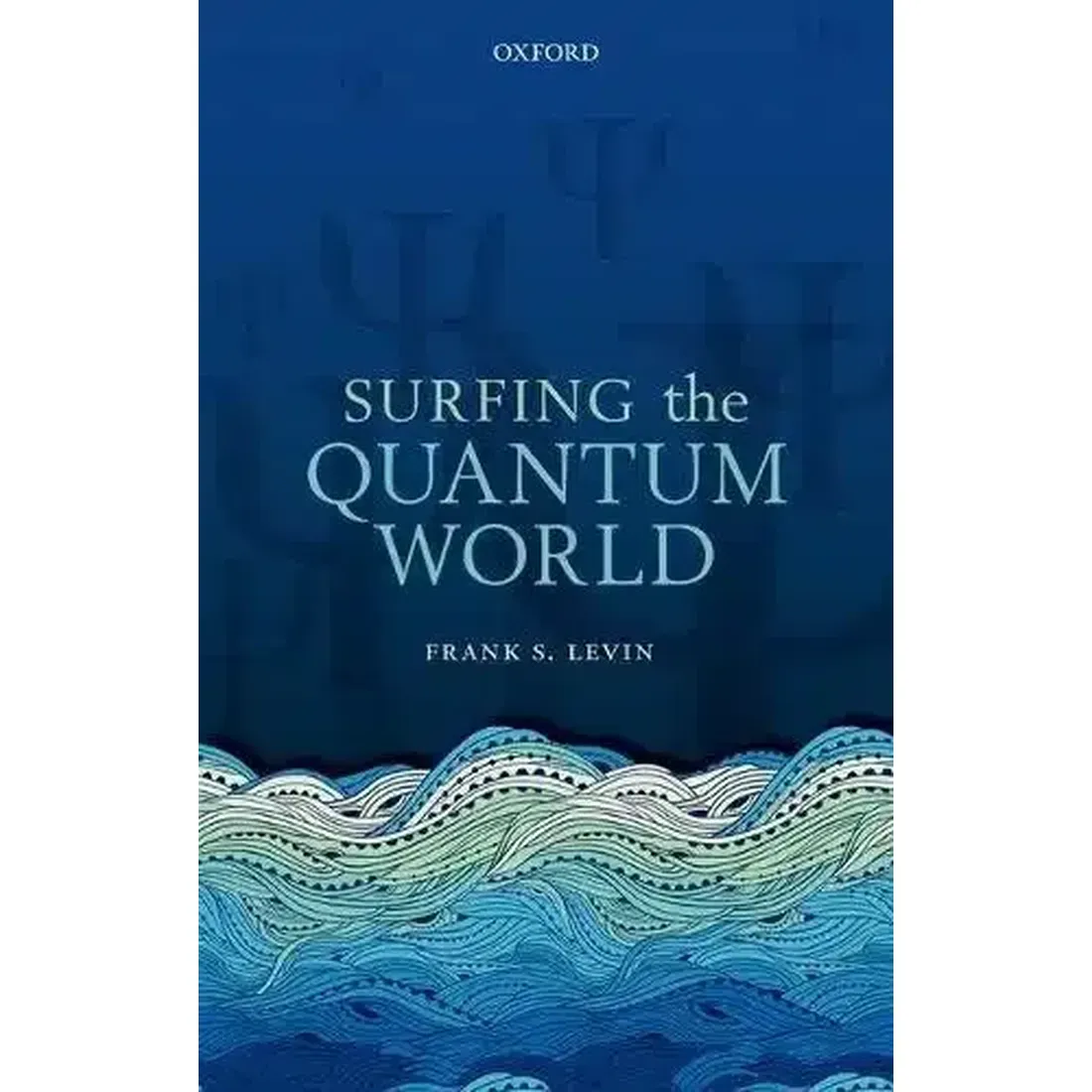 SURFING THE QUANTUM WORLD