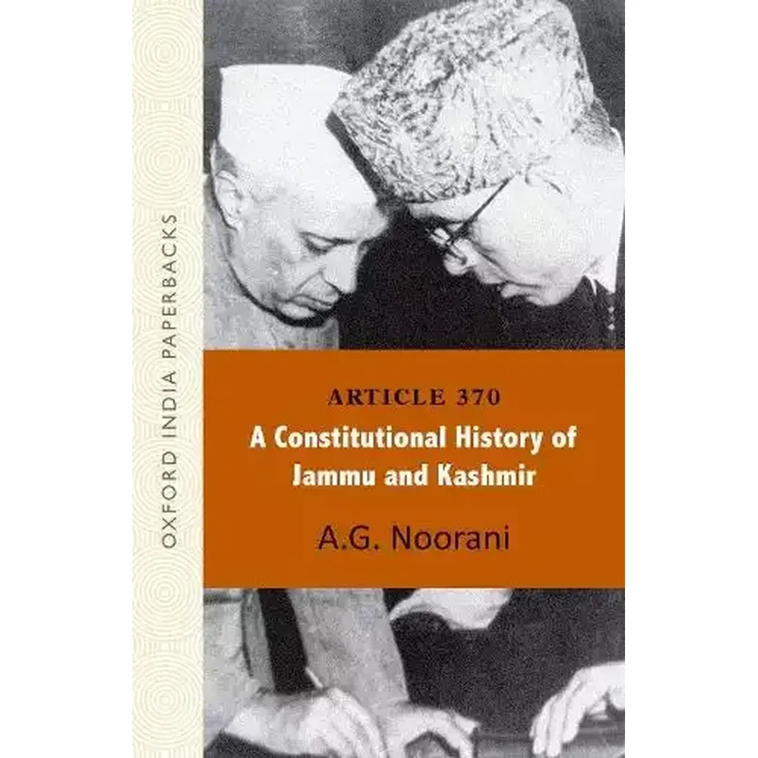ARTICLE 370: A CONSTITUTIONAL HISTORY OF JAMMU AND KASHMIR