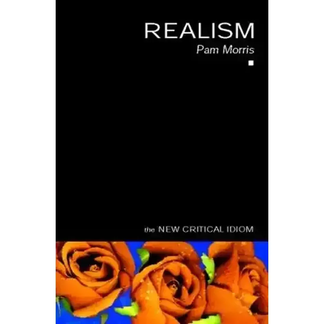 Realism - New Critical Idiom