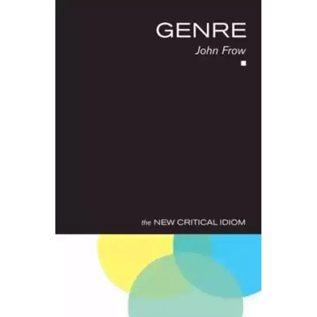 Genre: The New Critical Idiom