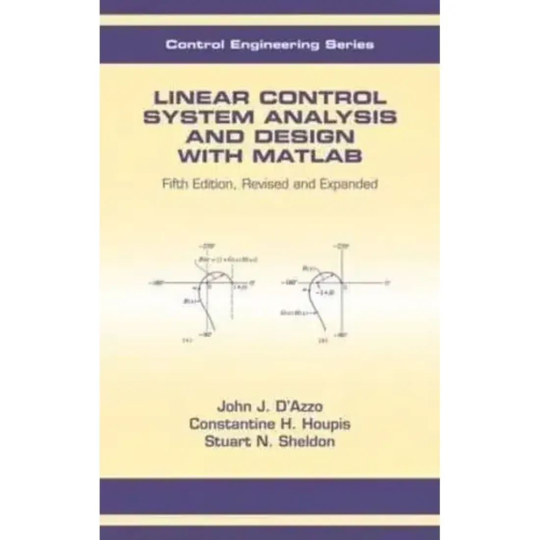 LINEAR CONTROL SYSTEM ANALYSIS AND DESIGN WITH MATLAB, 5TH EDN REVISED AND EXPANDED [SPECIAL INDIAN EDITION]