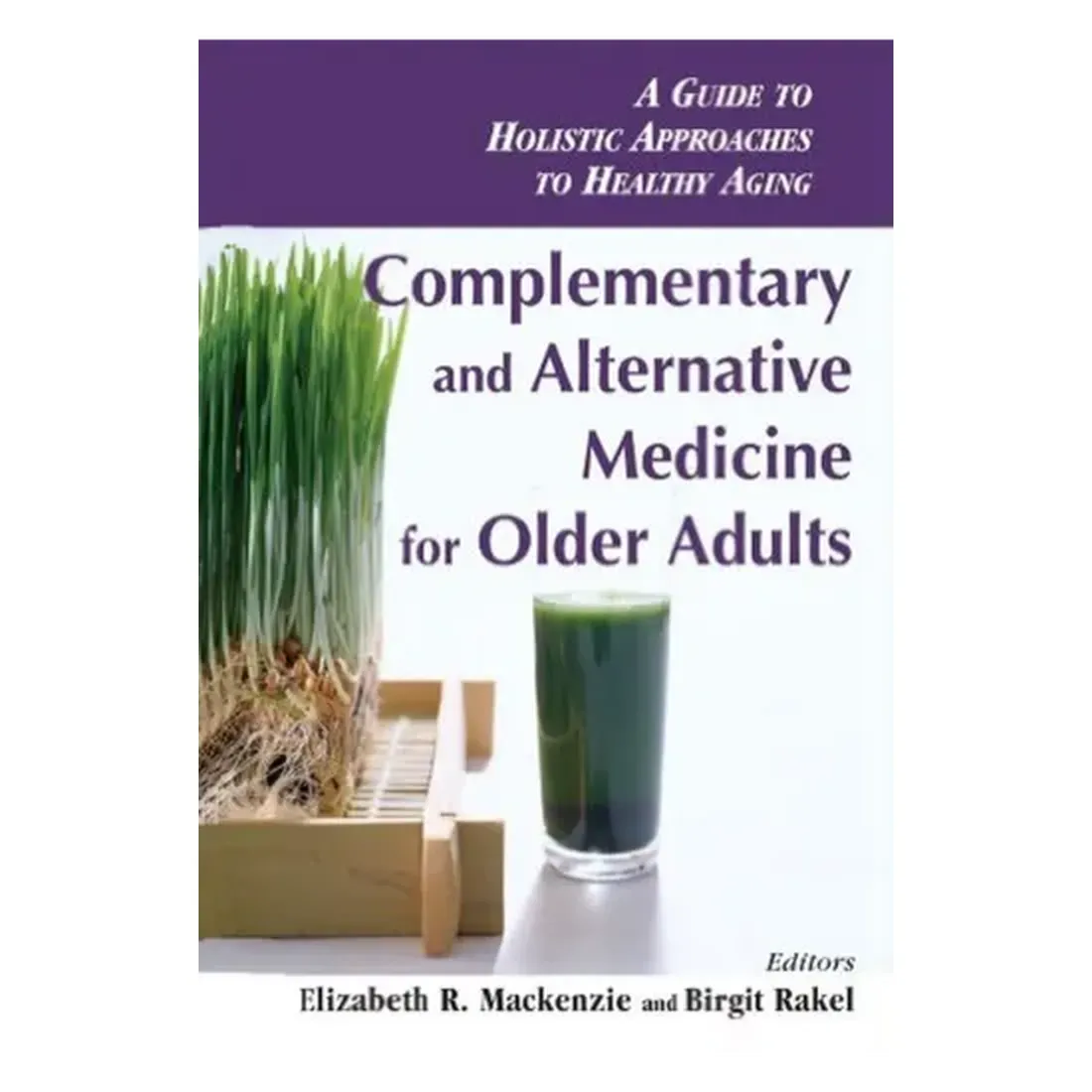 Complementary and Alternative Medicine for Older Adults