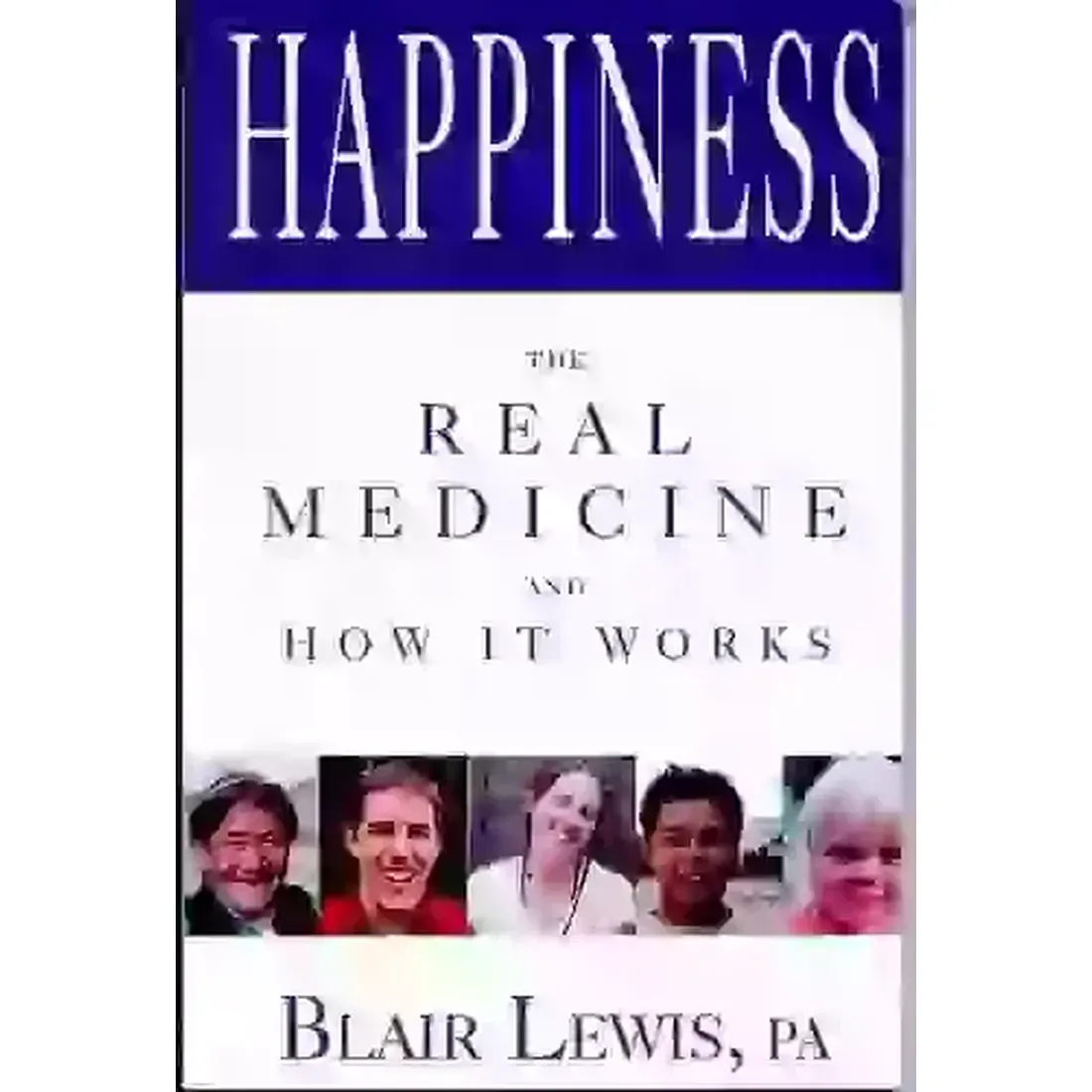 HAPPINESS THE REAL MEDICINE