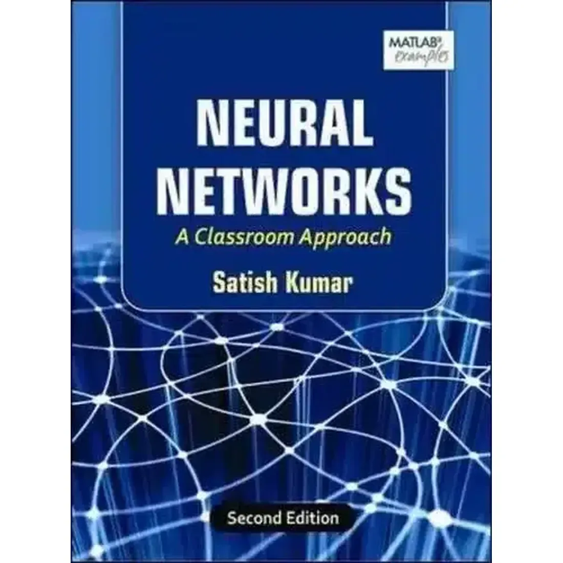 NEURAL NETWORKS: A CLASSROOM APPROACH, 2ND EDN