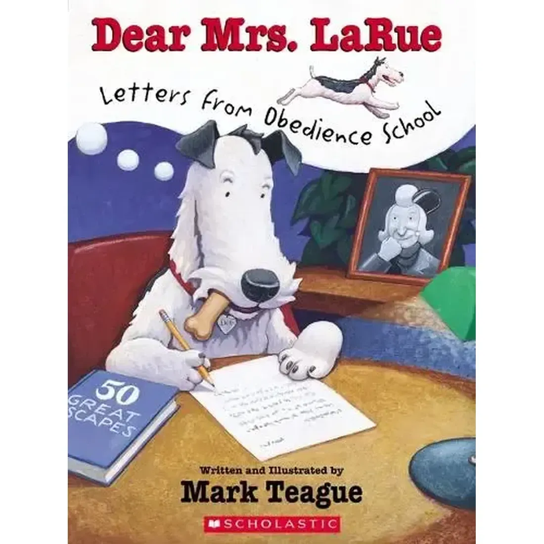 DEAR MRS. LARUE: LETTERS FROM OBEDIENCE SCHOOL