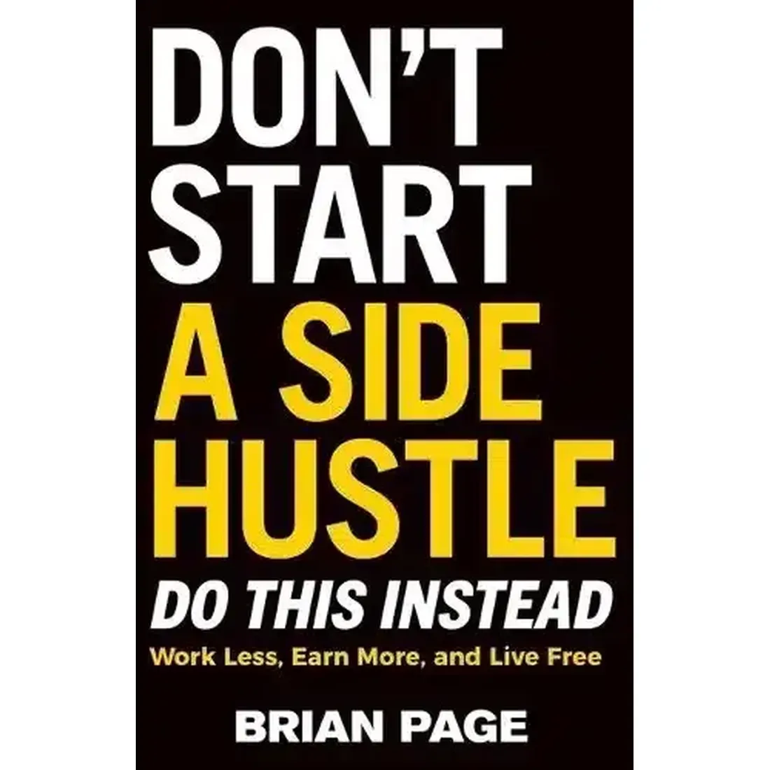 Dont Start a Side Hustle!