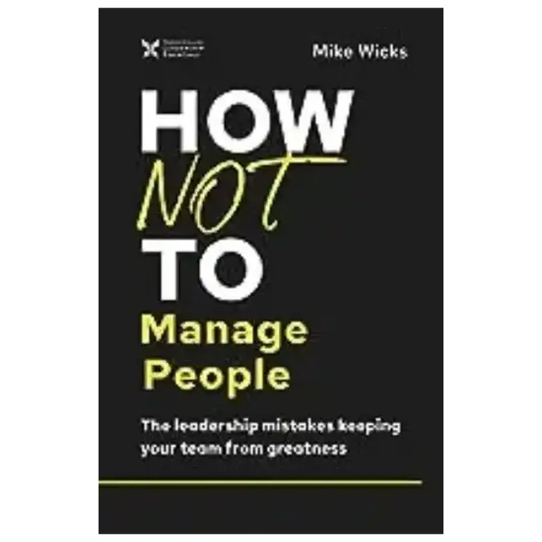 How Not to Manage People