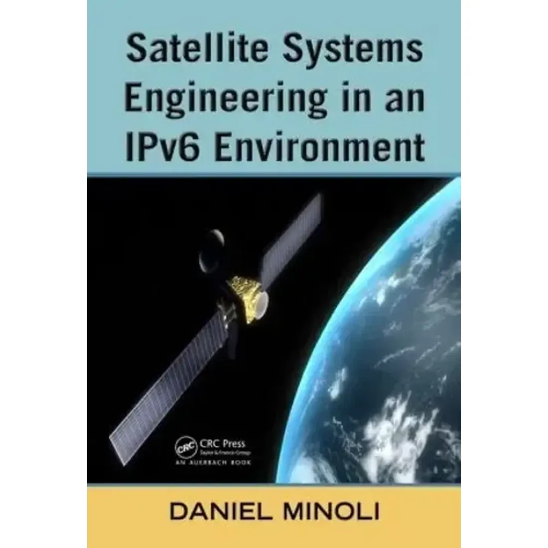 SATELLITE SYSTEMS ENGINEERING IN AN IPV6 ENVIRONMENT