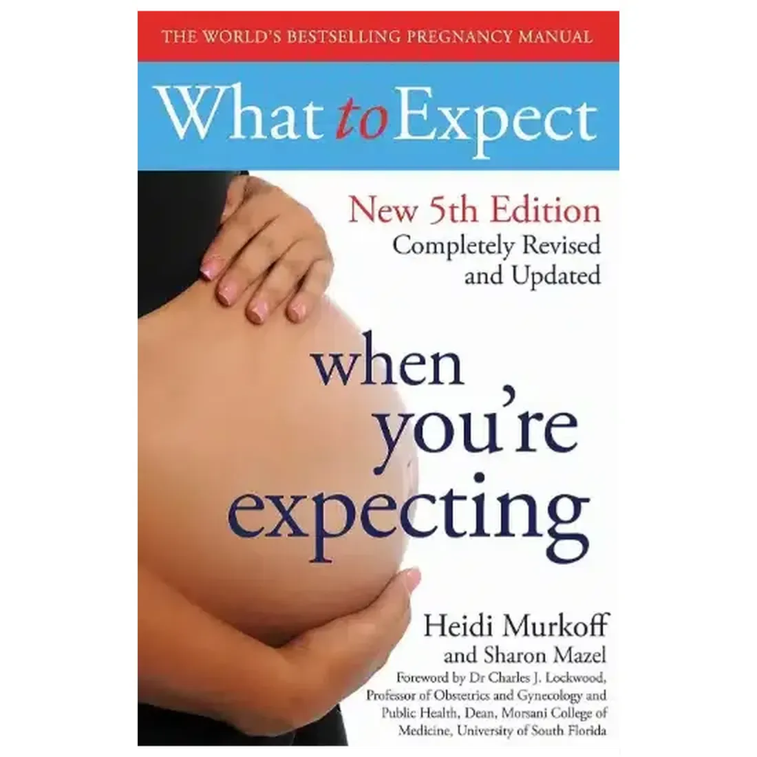 WHAT TO EXPECT WHEN YOU ARE EXPECTING