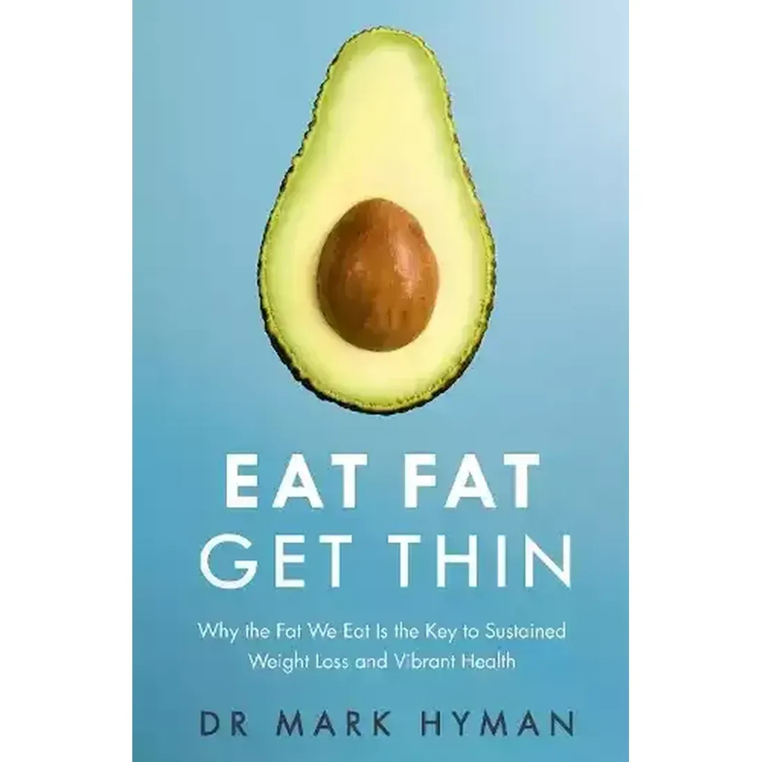 EAT FAT GET THIN