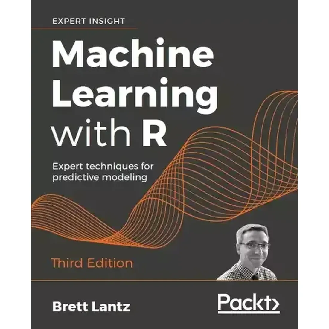 MACHINE LEARNING WITH R: EXPERT TECHNIQUES FOR PREDICTIVE MODELING, 3RD EDITION