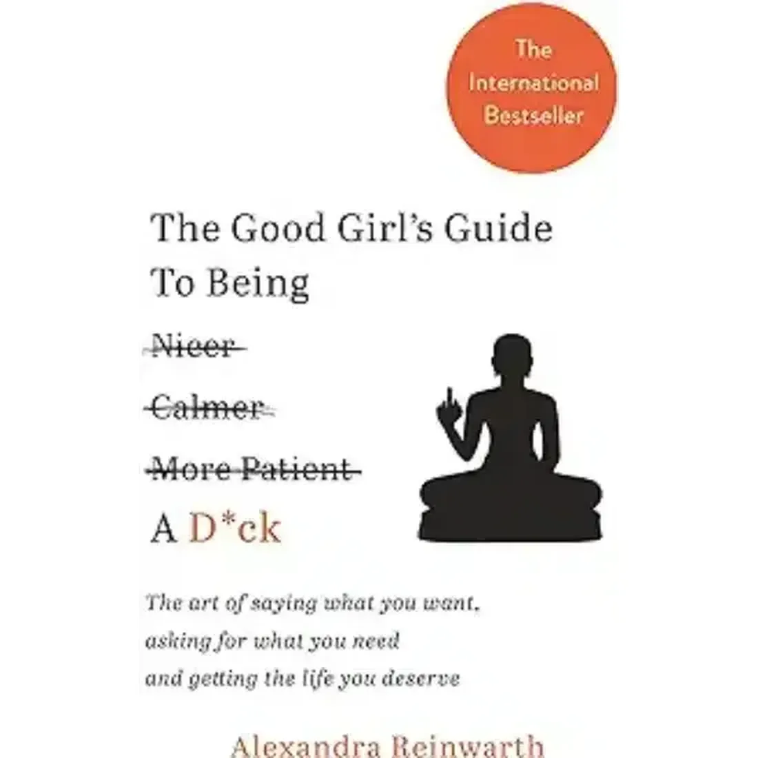 The Good Girl's Guide To being a D*ck