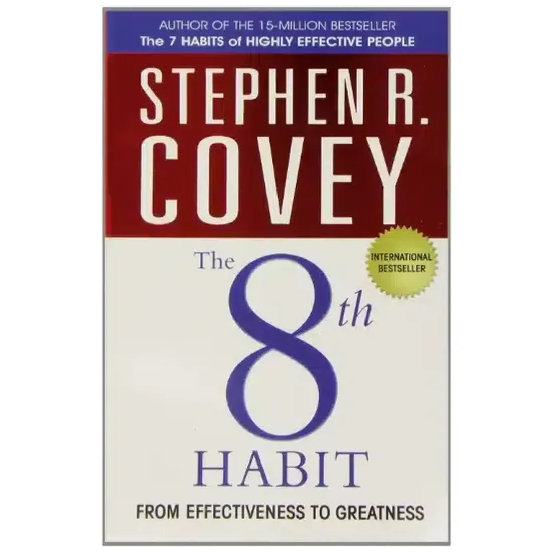 The 8th HABIT FROM EFFECTIVENESS TO GREATNESS