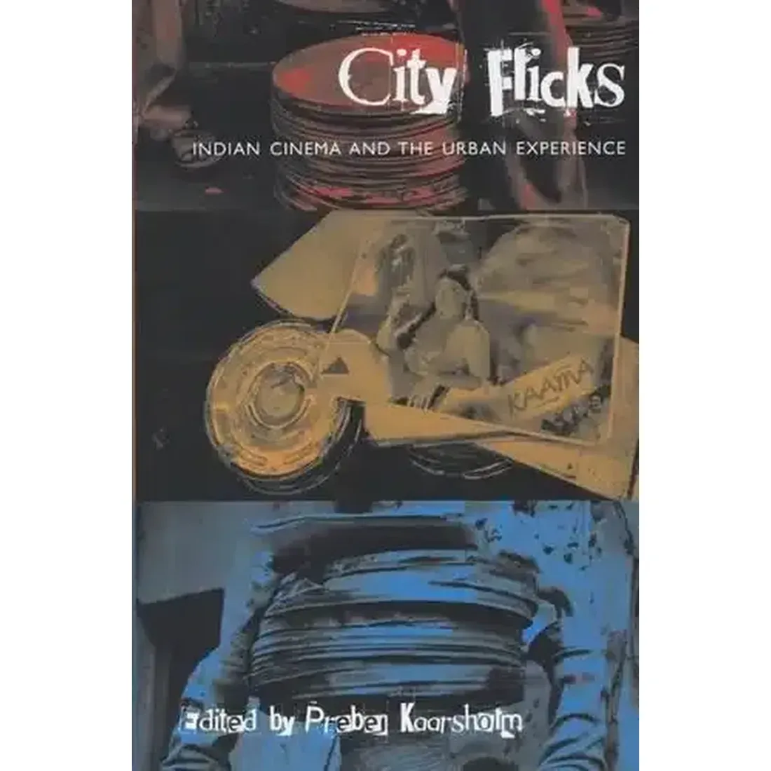 City Flicks: Indian Cinema and the Urban Experience