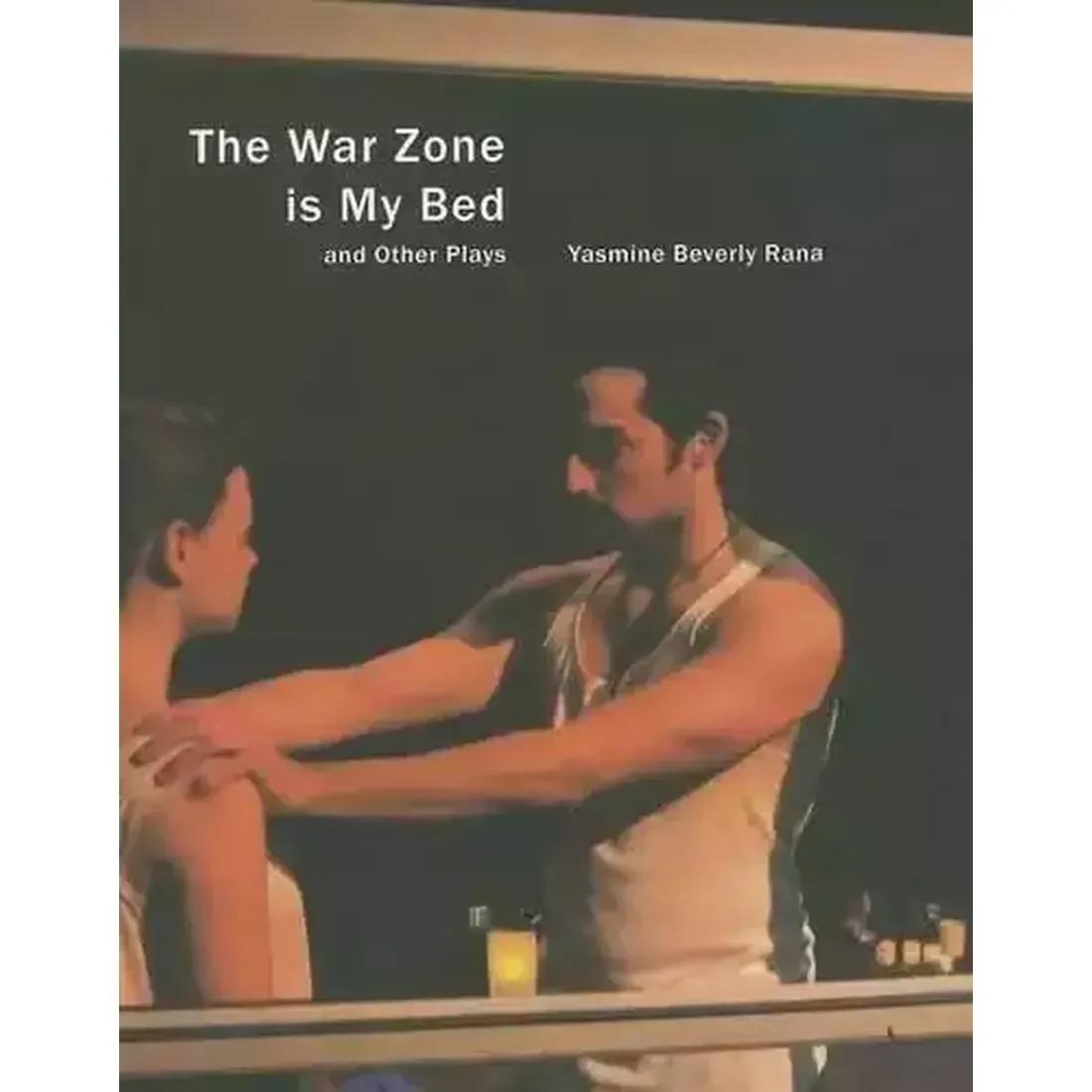 The War Zone Is My Bed And Other Plays