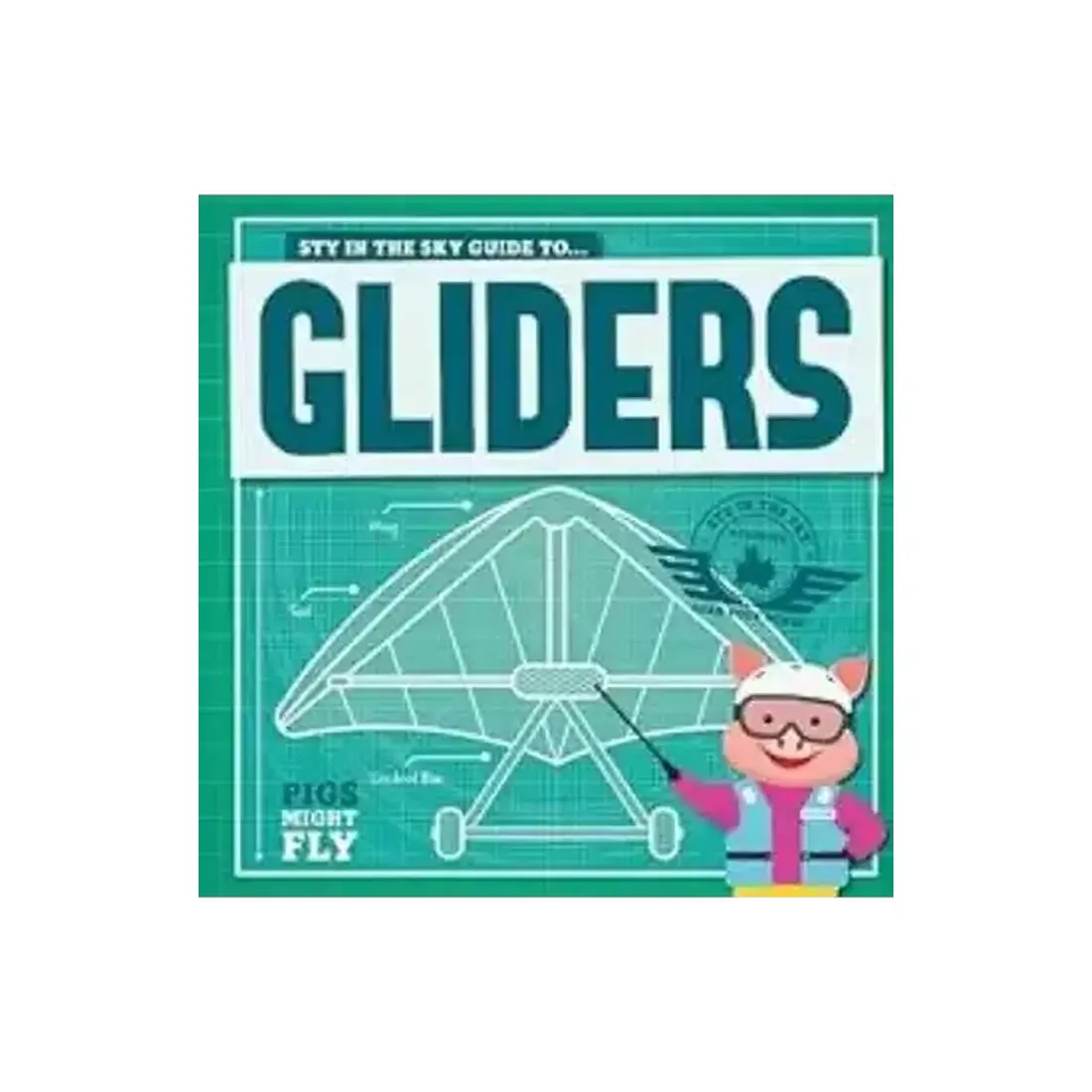 Pigs Might Fly: Gliders