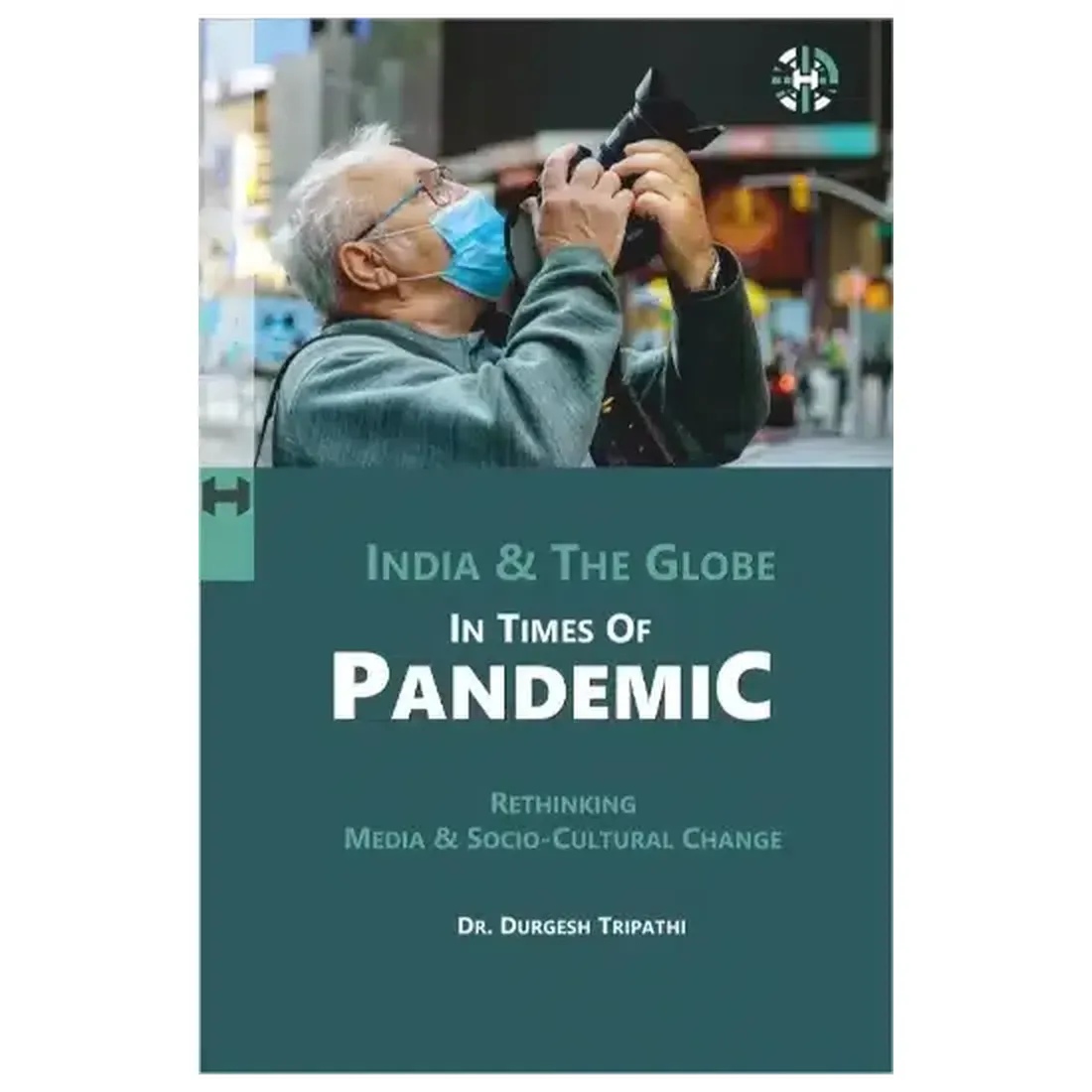 Rethinking Media and Socio-Cultural Change: India and the Globe in Times of Pandemic