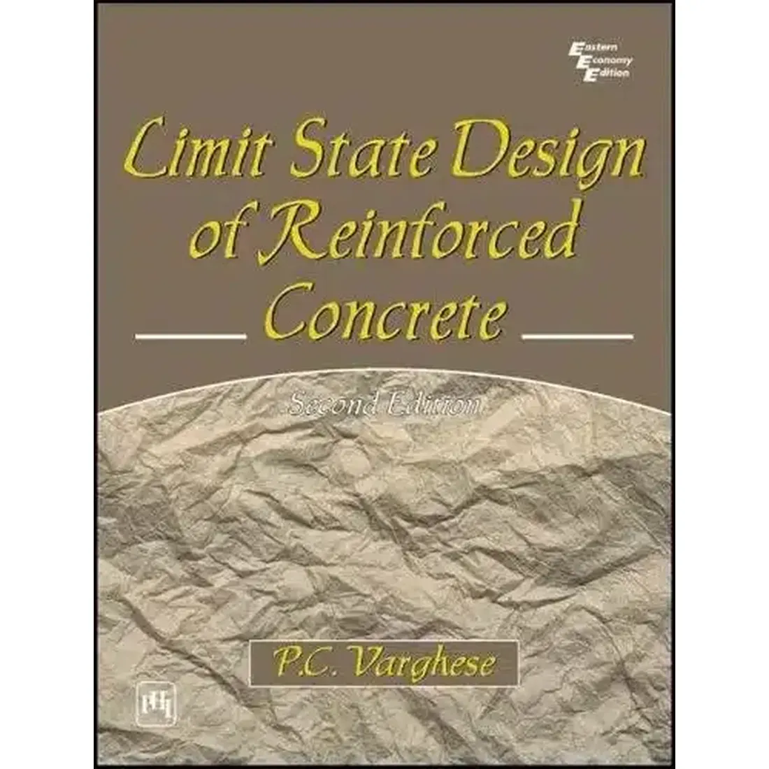 LIMIT STATE DESIGN OF REINFORCED CONCRETE, 2ND EDITION