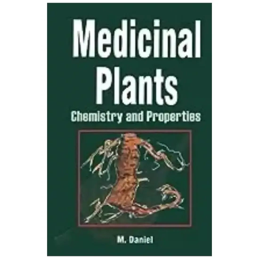 MEDICINAL PLANTS: CHEMISTRY AND PROPERTIES