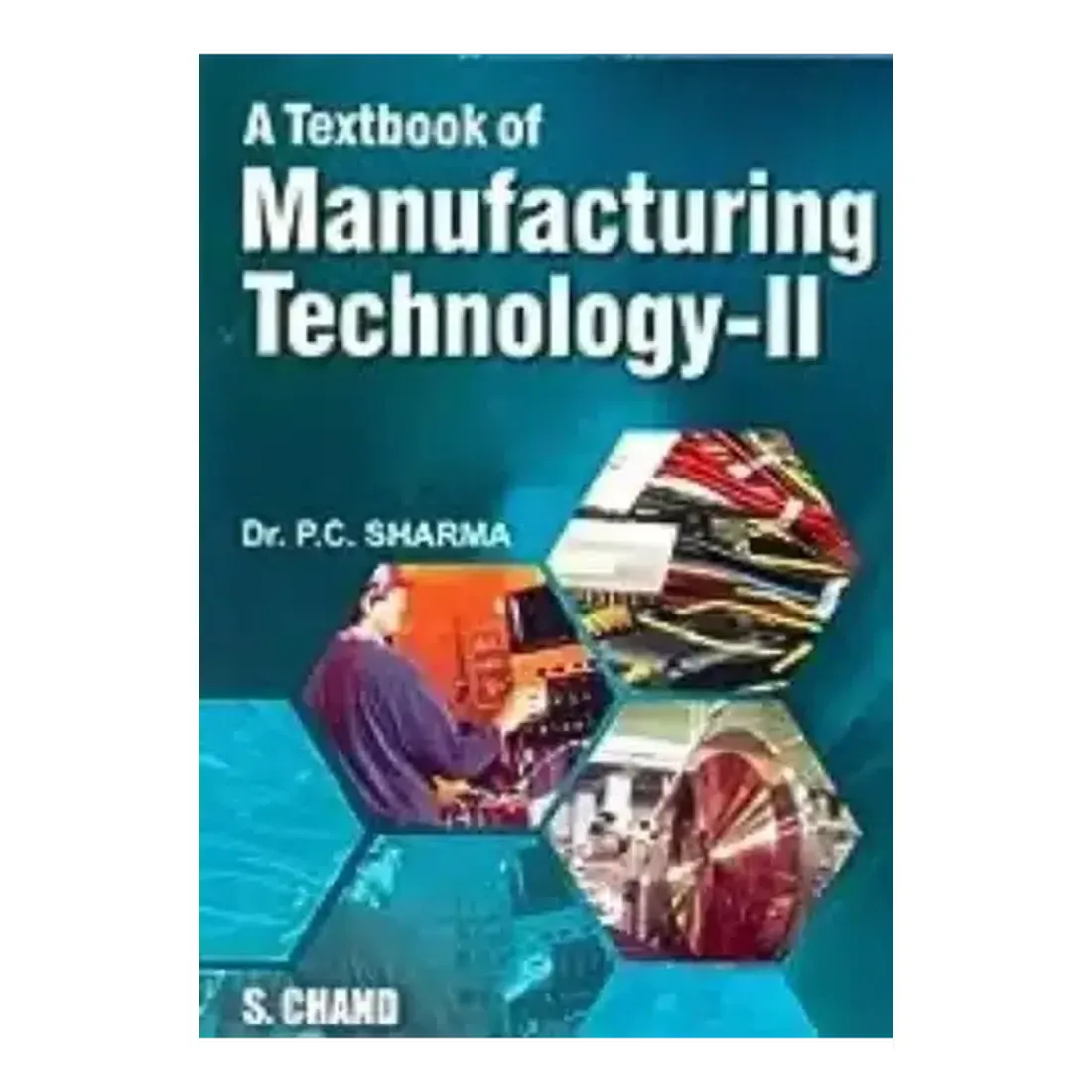 TEXTBOOK OF MANUFACTURING TECHNOLOGY - II