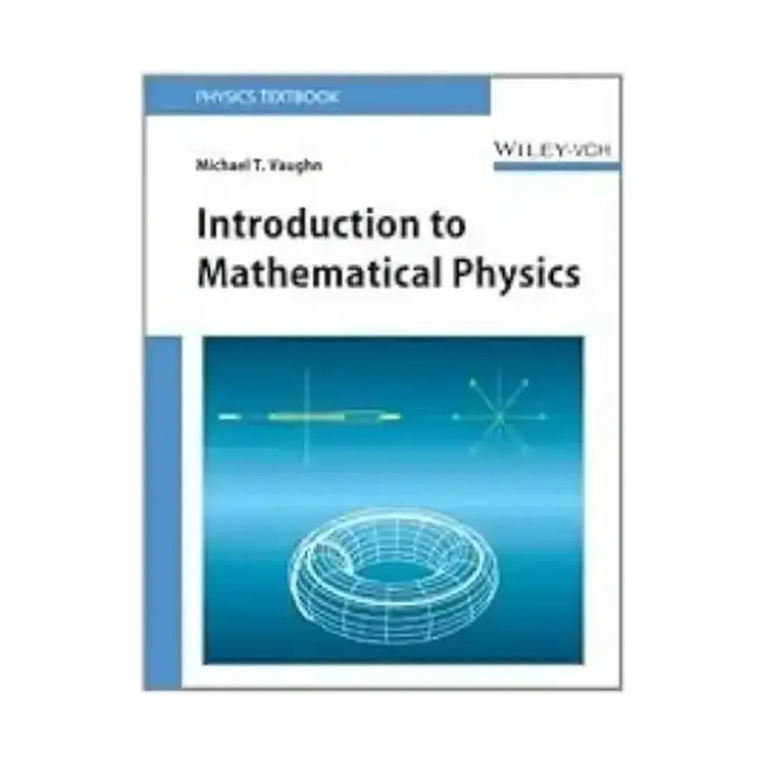 INTRODUCTION TO MATHEMATICAL PHYSICS