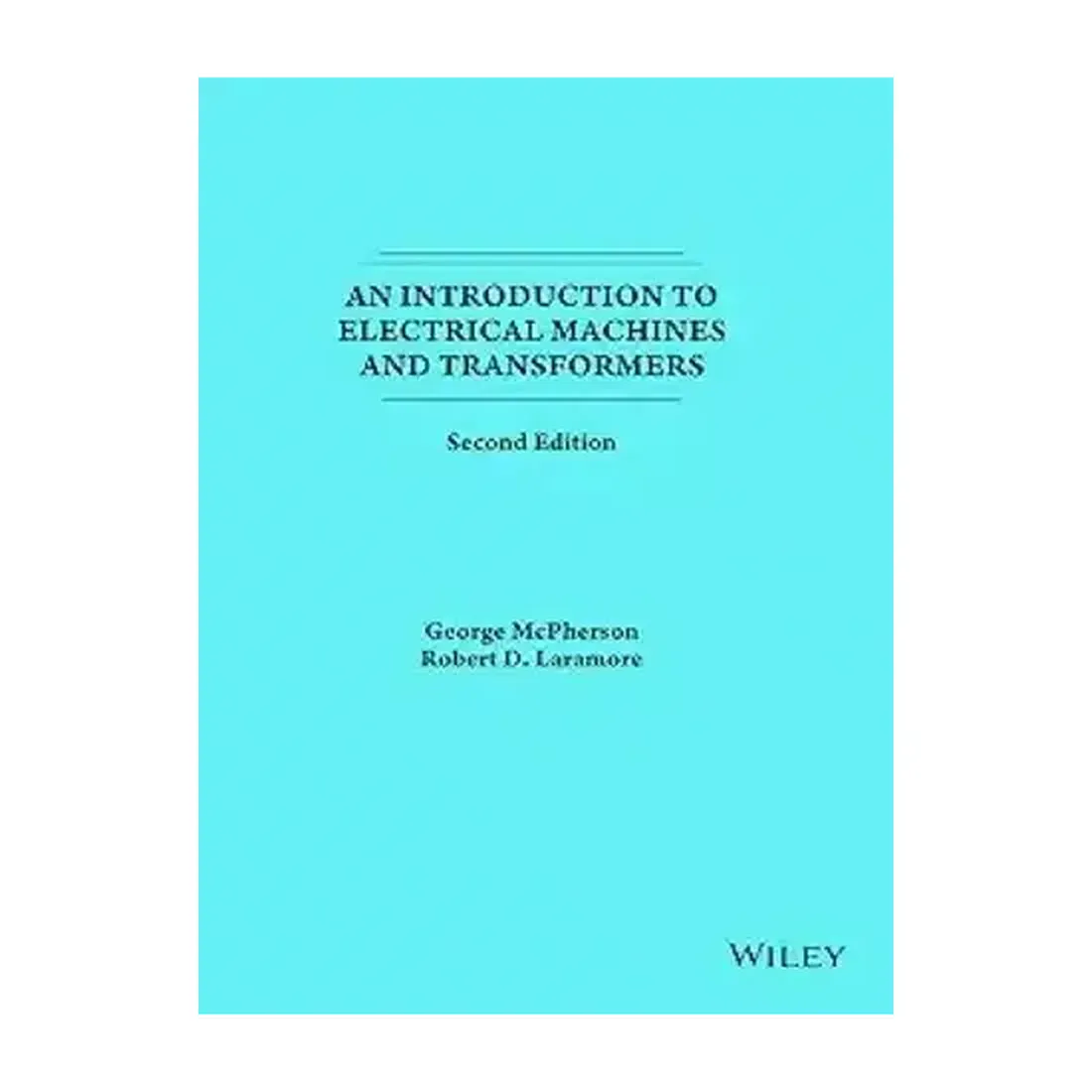 INTRODUCTION TO ELECTRICAL MACHINES AND TRANSFORMERS, 2ND EDN
