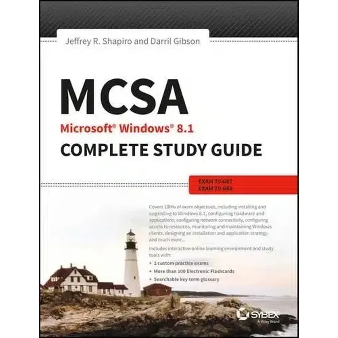 MCSA MICROSOFT WINDOWS 8.1 COMPLETE STUDY GUIDE: EXAMS 70-687, 70-688
