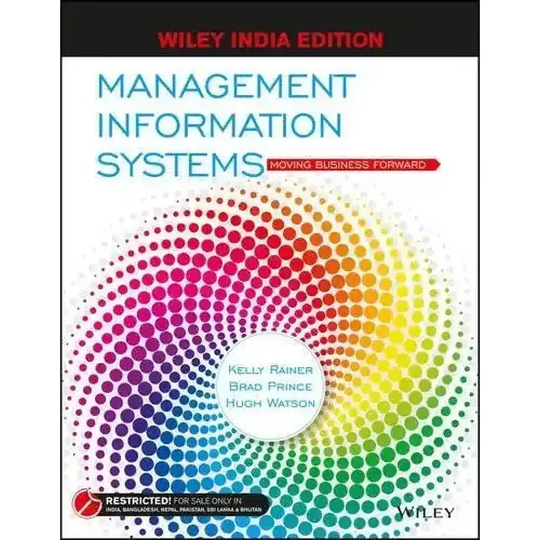 MANAGEMENT INFORMATION SYSTEMS : MOVING BUSINESS FORWARD