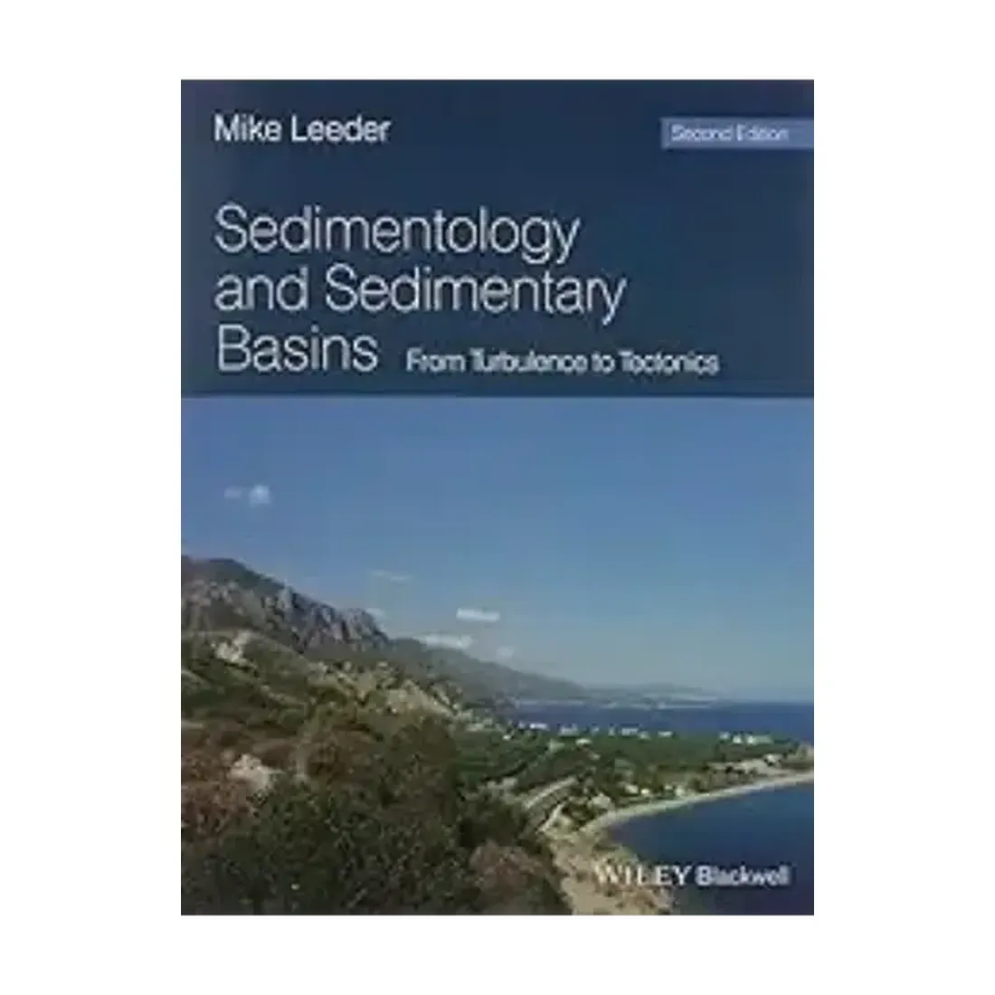 SEDIMENTOLOGY AND SEDIMENTARY BASINS FROM TURBULENCE TO TECTONICS 2 ED