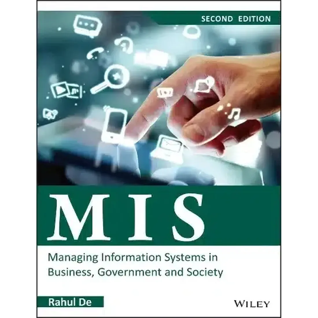 MIS: MANAGING INFORMATION SYSTEMS IN BUSINESS, GOVERNMENT AND SOCIETY