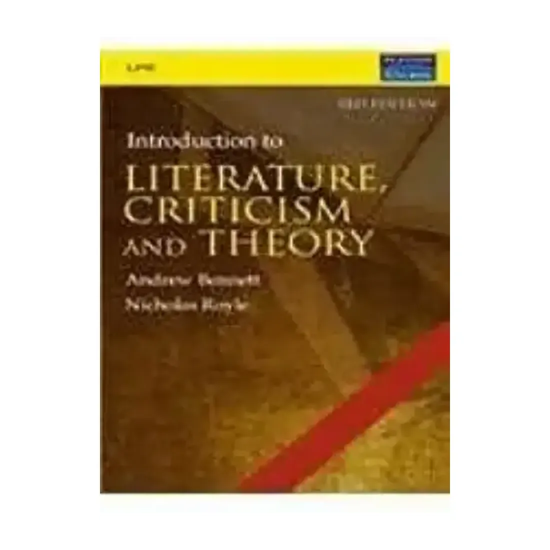 INTRODUCTION TO LITERATURE CRITICISM AND THEORY, 3RD EDN