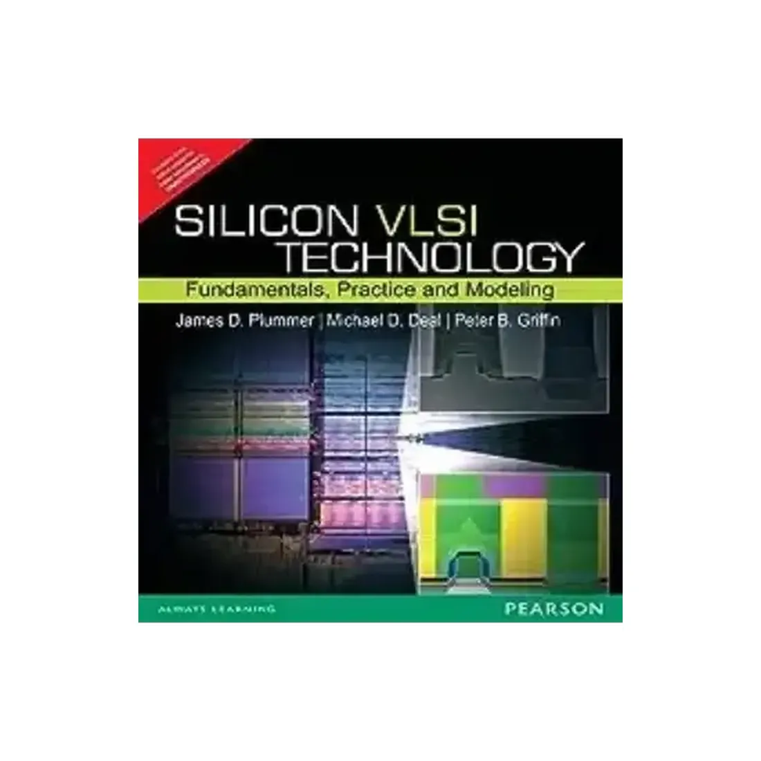 SILICON VLSI TECHNOLOGY: FUNDAMENTALS PRACTICE AND MODELING