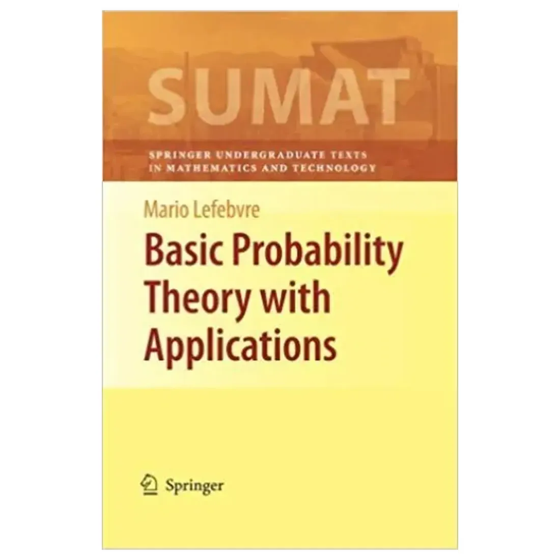 BASIC PROBABILITY THEORY WITH APPLICATIONS