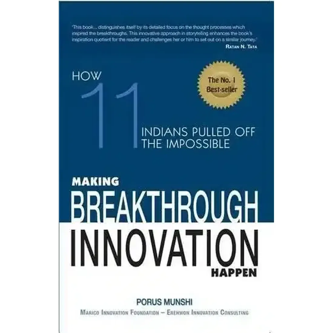Making Breakthrough Innovation Happen : How 11 Indians Pulled Off The Impossible