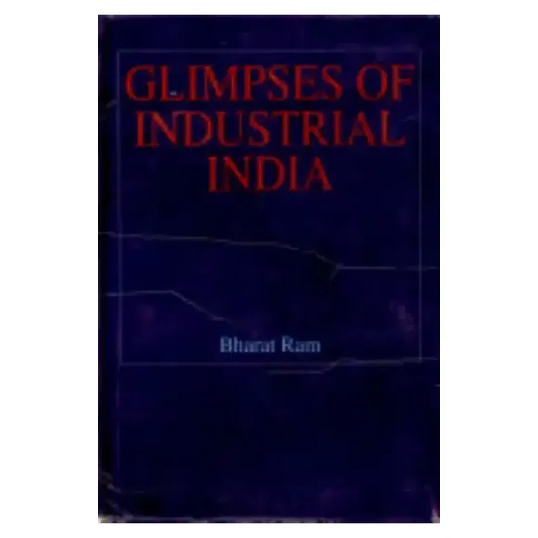 Glimpses of Industrial India: A Collection of Speeches of Dr. Bharat Ram 1963-1994