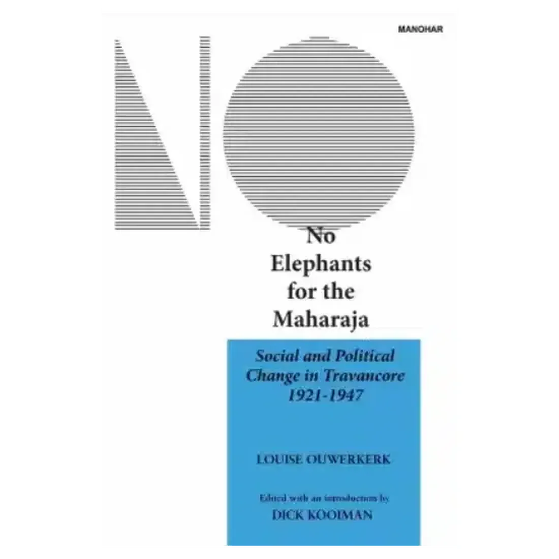 No Elephants For the Maharaja: Social and Political Change in Travancore 1921-1947
