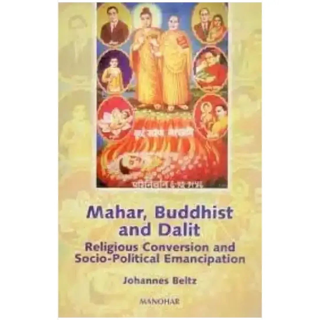 Mahar, Buddhist and Dalit: Religious Conversion and Socio-Political Emancipation