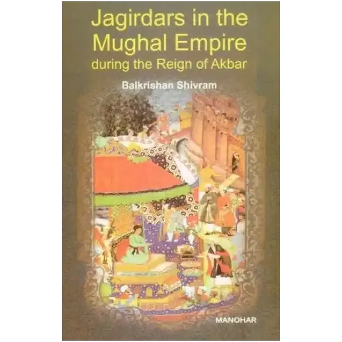 Jagirdars in the Mughal Empire During the Reign of Akbar