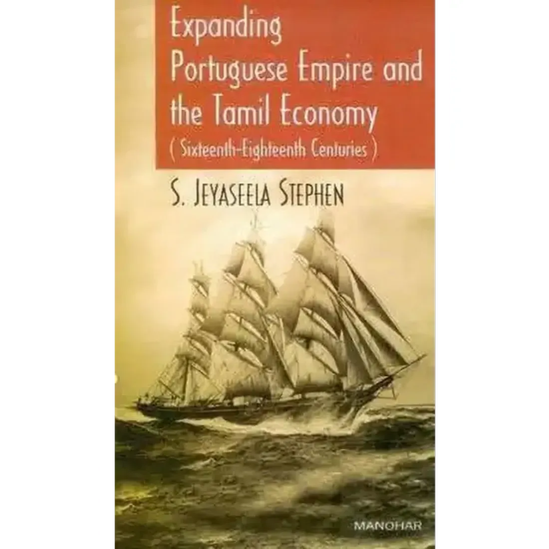 Expanding Portuguese Empire and the Tamil Economy (Sixteenth-Eighteenth Centuries)