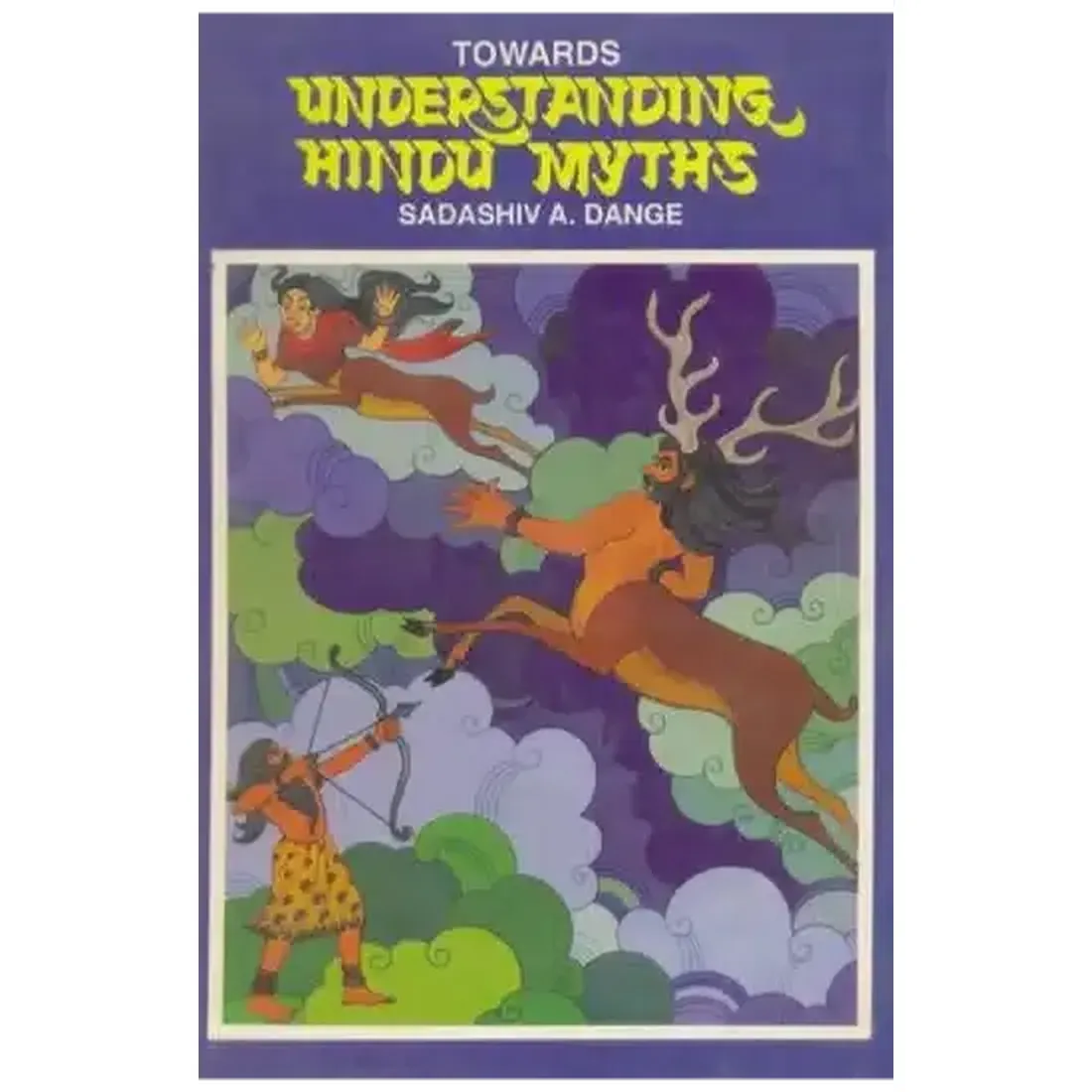 TOWARDS UNDERSTANDING HINDU MYTHS