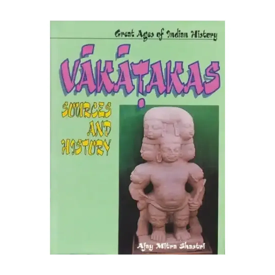 VAKATAKAS: Sources and History