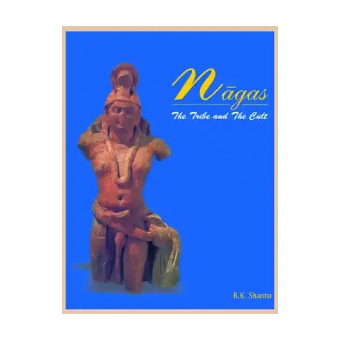 NAGAS: The Tribe and the Cult