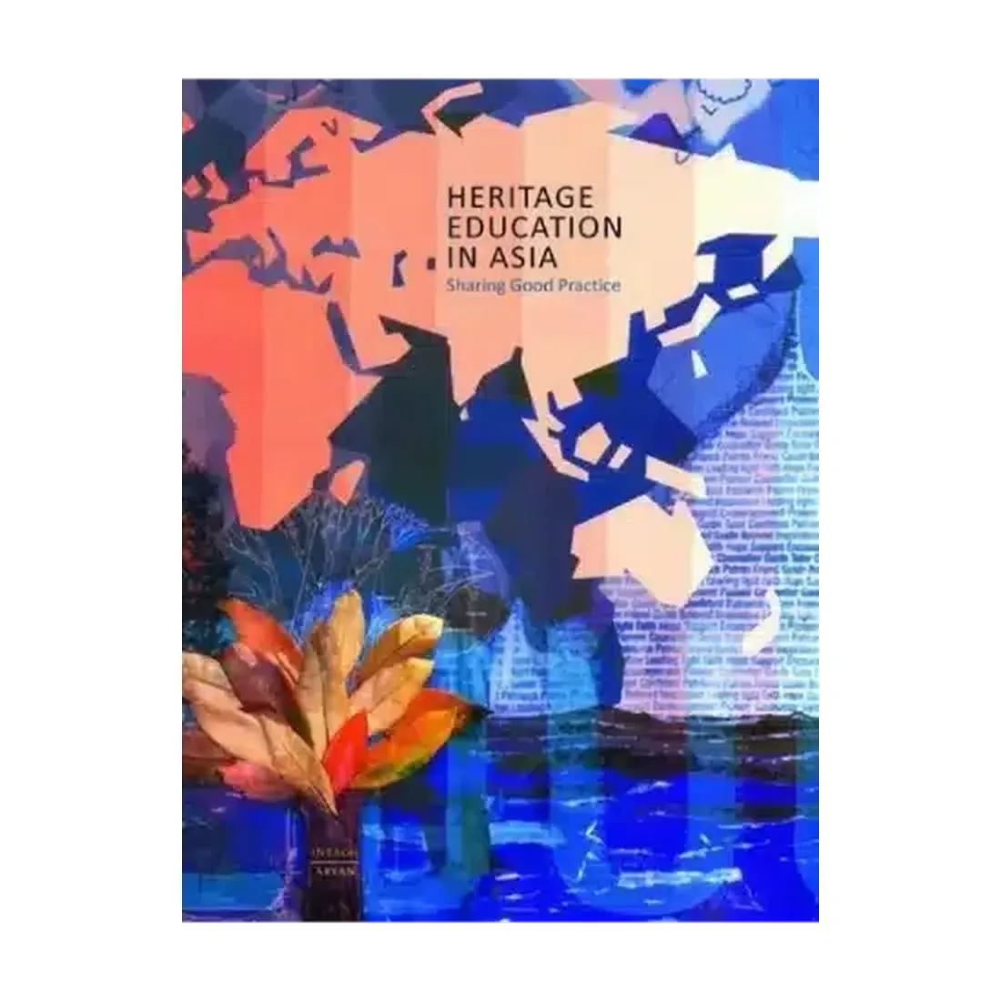 HERITAGE EDUCATION IN ASIA: Sharing Good Practice