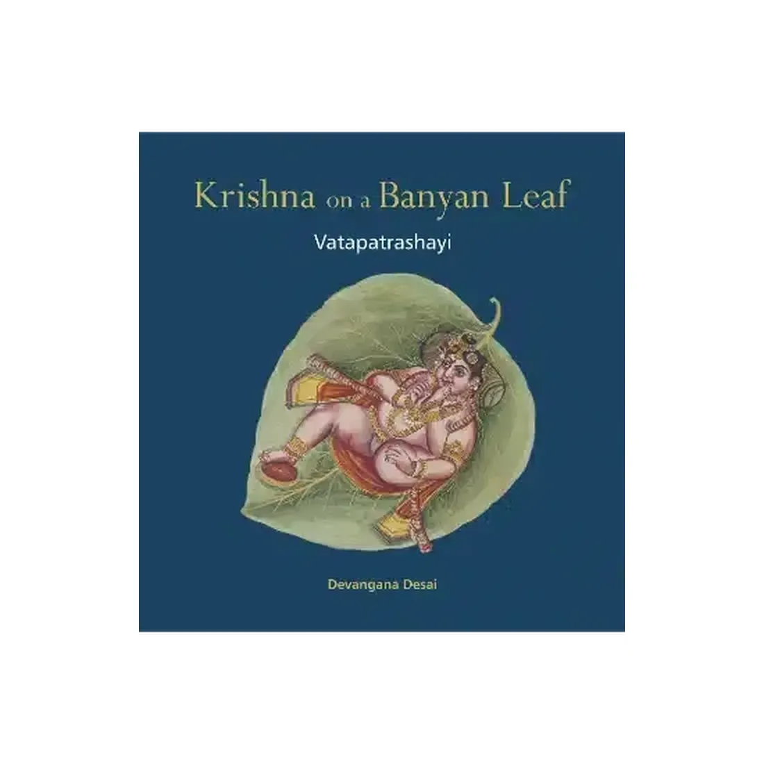 KRISHNA ON A BANYAN LEAF: Vatapatrashayi