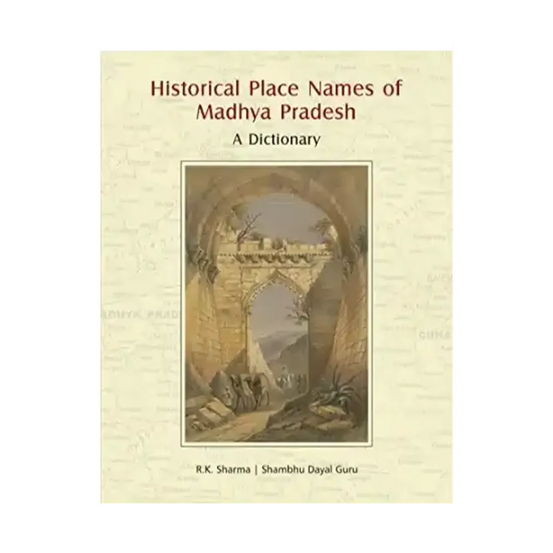 HISTORICAL PLACE NAMES OF MADHYA PRADESH: A Dictionary