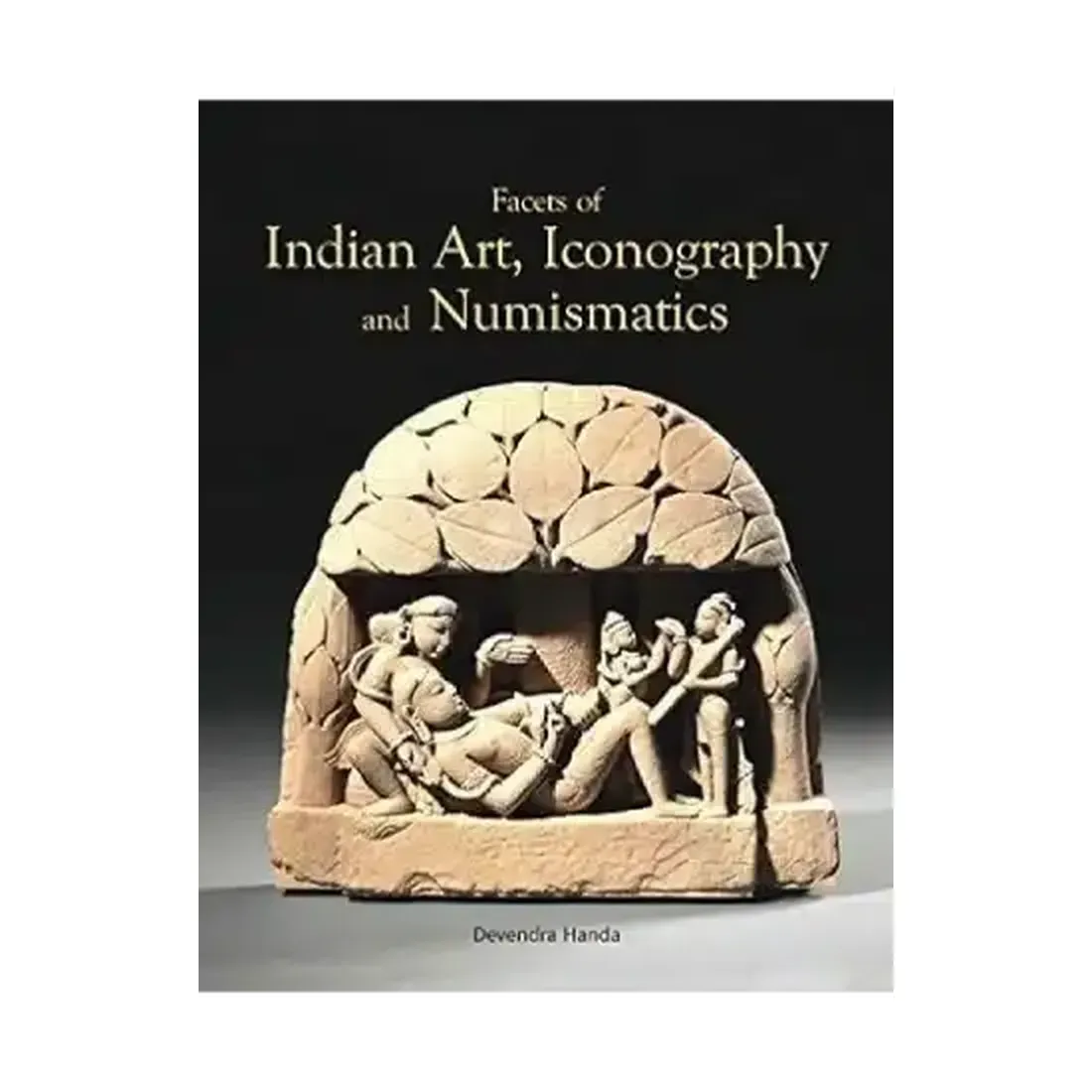 FACETS OF INDIAN ART, ICONOGRAPHY AND NUMISMATICS